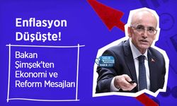 Enflasyon Düşüşte! Bakan Şimşek'ten Ekonomi ve Reform Mesajları