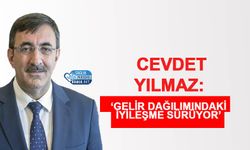 Cevdet Yılmaz: ‘Gelir Dağılımındaki İyileşme Sürüyor’