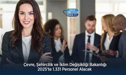 Çevre, Şehircilik ve İklim Değişikliği Bakanlığı 2025'te 1.331 Personel Alacak