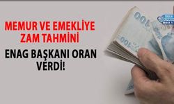 Memur ve Emekliye Zam Tahmini: ENAG Başkanı Oran Verdi!