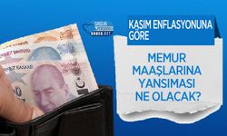 Kasım Enflasyonuna Göre Memur Maaşlarına Yansıması Ne Olacak?