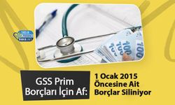 GSS Prim Borçları İçin Af: 1 Ocak 2015 Öncesine Ait Borçlar Siliniyor