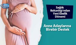 Sağlık Bakanlığından Yeni Ebelik Dönemi: Anne Adaylarına Birebir Destek