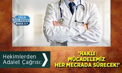 Hekimlerden Adalet Çağrısı: ‘Haklı Mücadelemiz Her Mecrada Sürecek!’