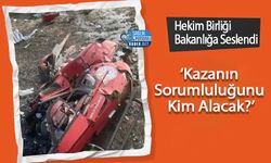 Hekim Birliği Bakanlığa Seslendi: ‘Kazanın Sorumluluğunu Kim Alacak?’