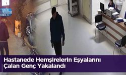 Hastanede Hemşirelerin Eşyalarını Çalan Genç Yakalandı