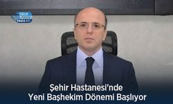 Şehir Hastanesi'nde Yeni Başhekim Dönemi Başlıyor