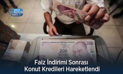 Faiz İndirimi Sonrası Konut Kredileri Hareketlendi