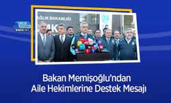 Bakan Memişoğlu’ndan Aile Hekimlerine Destek Mesajı