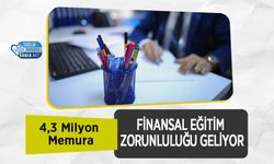 4,3 Milyon Memura Finansal Eğitim Zorunluluğu Geliyor