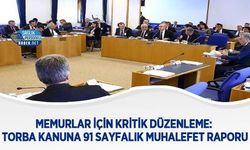 Memurlar İçin Kritik Düzenleme: Torba Kanuna 91 Sayfalık Muhalefet Raporu