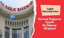 Sağlık Bakanlığı'ndan Normal Doğuma Teşvik Ek Ödeme Müjdesi!