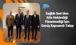 Sağlık-Sen’den Aile Hekimliği Yönetmeliği İçin Geniş Kapsamlı Talep