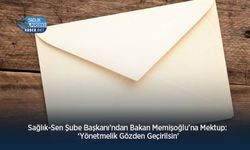 Sağlık-Sen Şube Başkanı’ndan Bakan Memişoğlu’na Mektup: ‘Yönetmelik Gözden Geçirilsin’