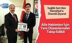 Sağlık-Sen’den Demirkol’a Önemli Ziyaret: Aile Hekimleri İçin Yeni Düzenlemeler Talep Edildi