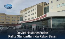 Devlet Hastanesi’nden Kalite Standartlarında Rekor Başarı