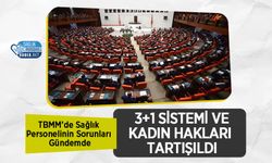 TBMM’de Sağlık Personelinin Sorunları Gündemde: 3+1 Sistemi ve Kadın Hakları Tartışıldı