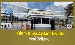 TÜİK'e Karşı Açılan Davada Yeni Gelişme