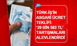 Türk-İş’in Asgari Ücret Teklifi: ‘29 Bin 583 TL’ Tartışmaları Alevlendirdi