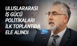 Uluslararası İş Gücü Politikaları İlk Toplantıda Ele Alındı