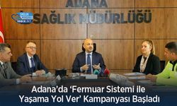 Adana’da ‘Fermuar Sistemi ile Yaşama Yol Ver’ Kampanyası Başladı