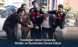 Yenidoğan Çetesi Davasında İtiraflar ve Savunmalar Devam Ediyor