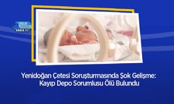 Yenidoğan Çetesi Soruşturmasında Şok Gelişme: Kayıp Depo Sorumlusu Ölü Bulundu