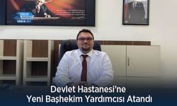 Devlet Hastanesi’ne Yeni Başhekim Yardımcısı Atandı