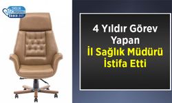 4 Yıldır Görev Yapan İl Sağlık Müdürü İstifa Etti