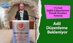 112 Acil Sağlık Çalışanlarının Yemek Ücretleri Yetersiz: Adil Düzenleme Bekleniyor