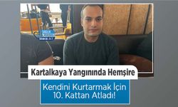 Kartalkaya Yangınında Hemşire Kendini Kurtarmak İçin 10. Kattan Atladı!