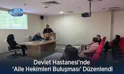 Devlet Hastanesi’nde ‘Aile Hekimleri Buluşması’ Düzenlendi