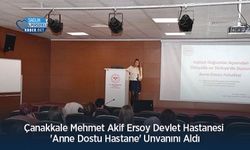 Çanakkale Mehmet Akif Ersoy Devlet Hastanesi 'Anne Dostu Hastane' Unvanını Aldı