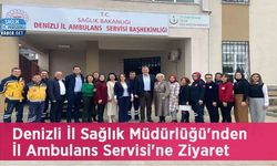 Denizli İl Sağlık Müdürlüğü'nden İl Ambulans Servisi'ne Ziyaret