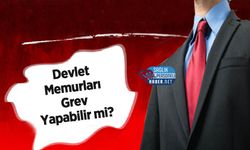 Devlet Memurları Grev Yapabilir mi?