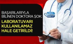 Başarılarıyla Bilinen Doktora Şok: Laboratuvarı Kullanılamaz Hale Getirildi!