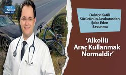 Doktor Katili Sürücünün Avukatından Şoke Eden Savunma: ‘Alkollü Araç Kullanmak Normaldir’