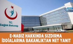 e-Nabız Hakkında Sızdırma İddialarına Bakanlıktan Net Yanıt