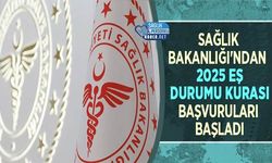 Sağlık Bakanlığı'ndan 2025 Eş Durumu Kurası Başvuruları Başladı