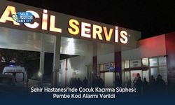 Şehir Hastanesi’nde Çocuk Kaçırma Şüphesi: Pembe Kod Alarmı Verildi