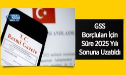 GSS Borçluları İçin Süre 2025 Yılı Sonuna Uzatıldı