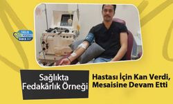 Hastası İçin Kan Verdi, Mesaisine Devam Etti: Sağlıkta Fedakârlık Örneği