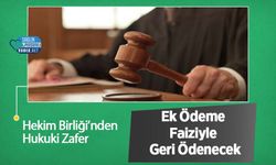 Hekim Birliği’nden Hukuki Zafer: Ek Ödeme Faiziyle Geri Ödenecek