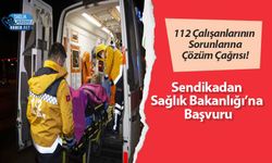 112 Çalışanlarının Sorunlarına Çözüm Çağrısı! Sendikadan Sağlık Bakanlığı’na Başvuru