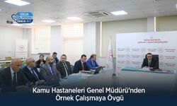 Kamu Hastaneleri Genel Müdürü’nden Örnek Çalışmaya Övgü