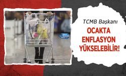 TCMB Başkanı : Ocakta enflasyon yükselebilir!