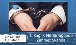 İl Sağlık Müdürlüğünde Zimmet Skandalı: Bir Çalışan Tutuklandı