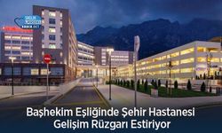 Başhekim Eşliğinde Şehir Hastanesi Gelişim Rüzgarı Estiriyor