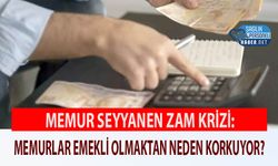 Memur Seyyanen Zam Krizi: Memurlar Emekli Olmaktan Neden Korkuyor?