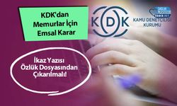 KDK'dan Memurlar İçin Emsal Karar: İkaz Yazısı Özlük Dosyasından Çıkarılmalı!